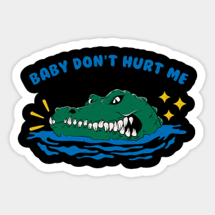 Baby Don't Hurt Me Sticker